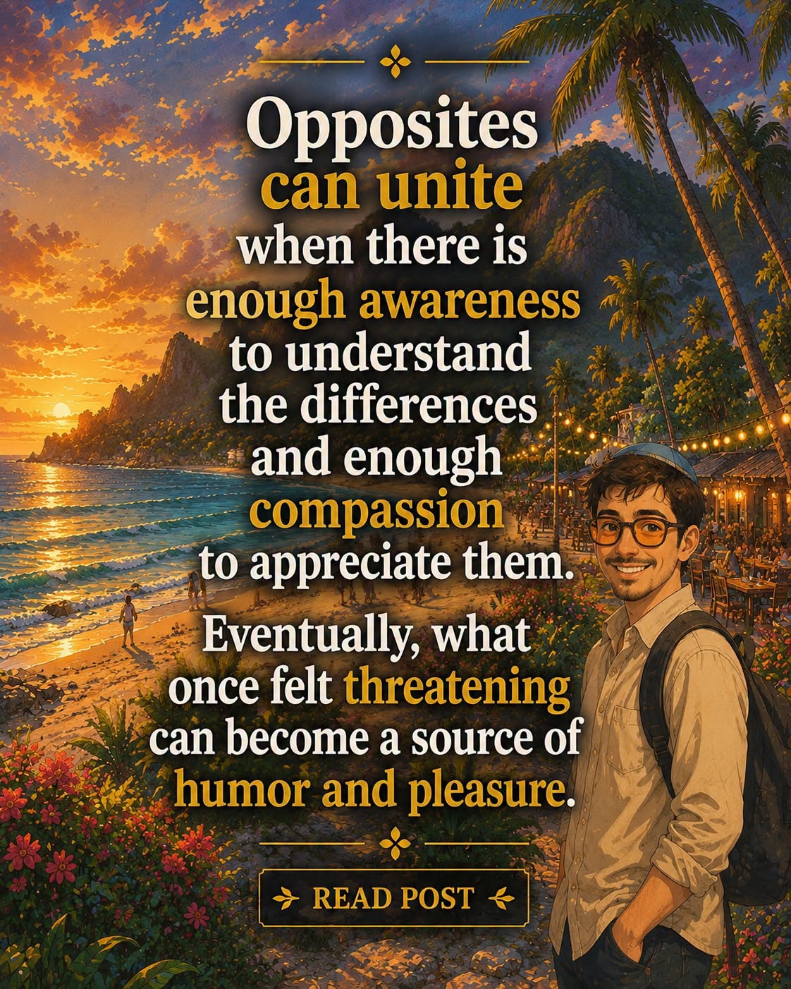 Opposites can unite when there is enough awareness