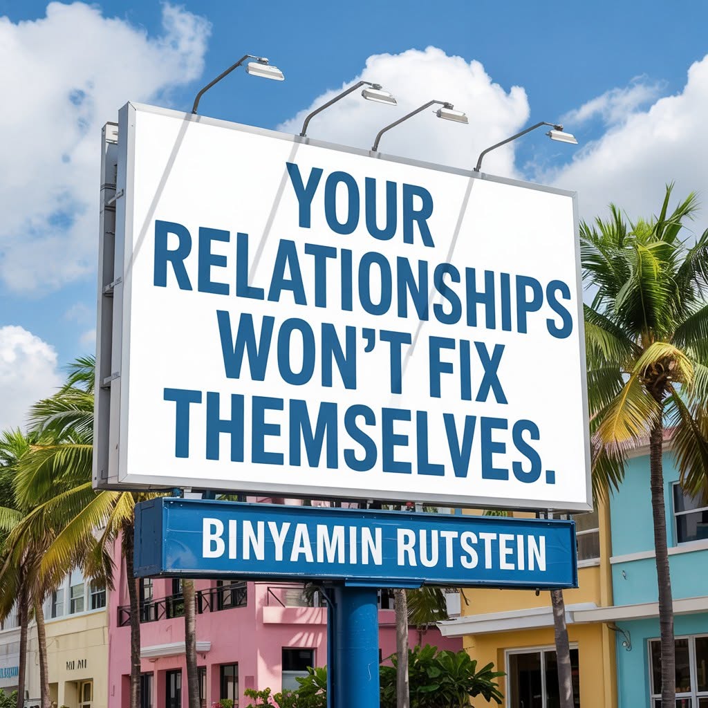 Your relationships won't fix themselves.