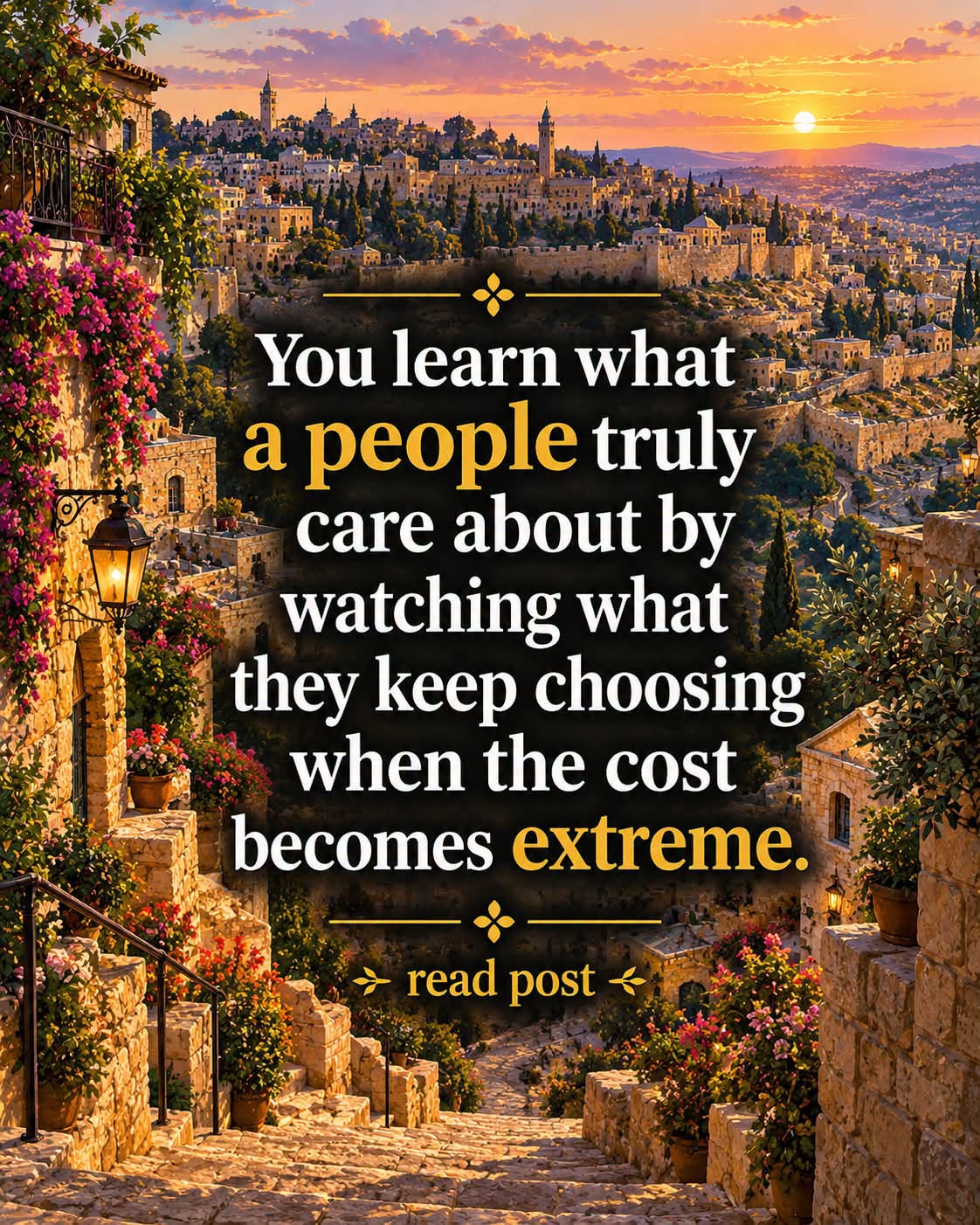 You learn what a people truly care about by watching what they keep choosing when the cost becomes extreme.