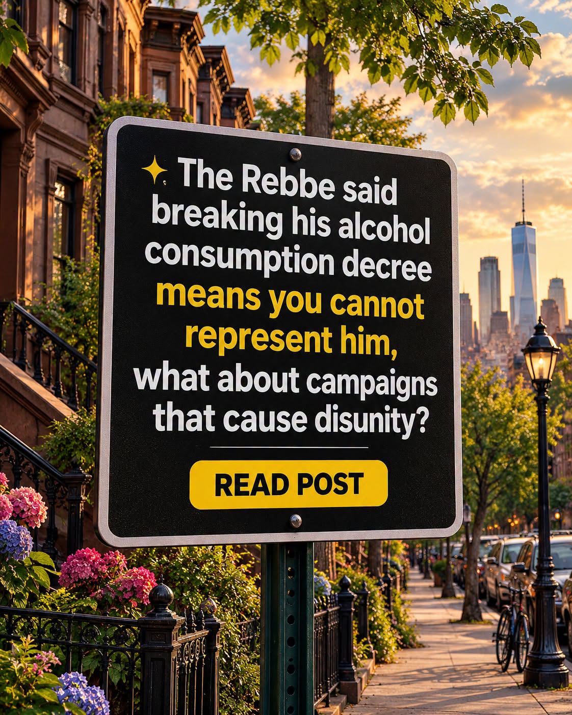 The Rebbe said breaking his alcohol consumption decree means you cannot represent him, what about campaigns that cause disunity?
